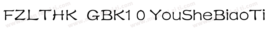 FZLTHK  GBK1 0 YouSheBiaoTiHei字体转换